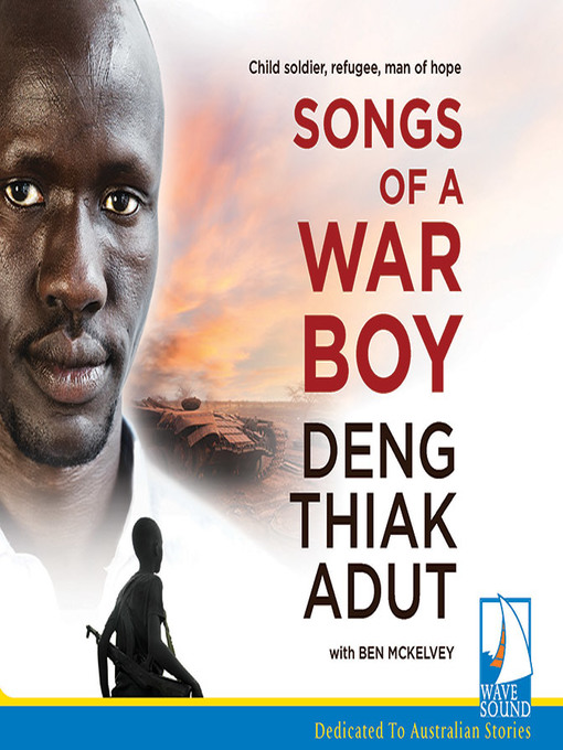 Title details for Songs of a War Boy by Deng Adut - Available